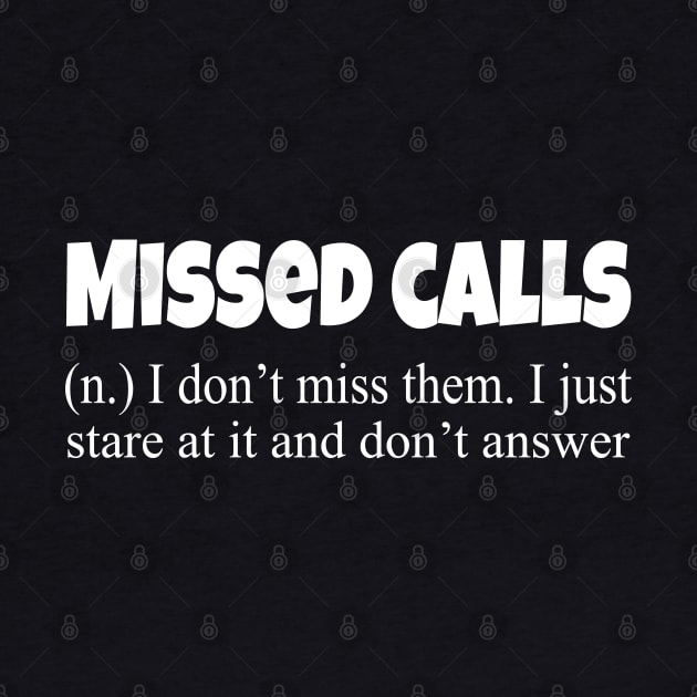 Missed calls i don't miss them, funny sayings by WorkMemes